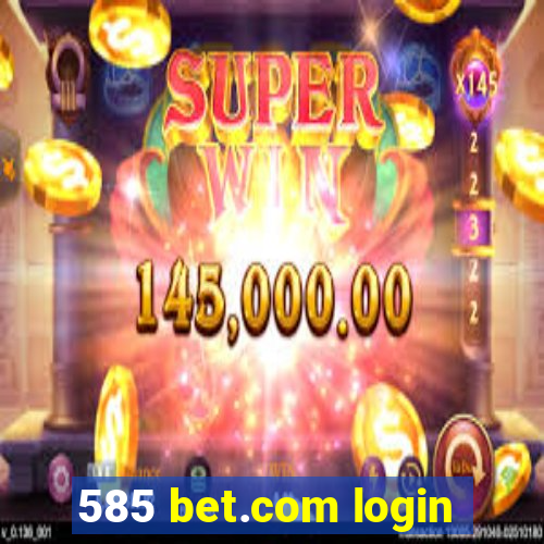 585 bet.com login